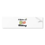 i believe in biting bumper stickers