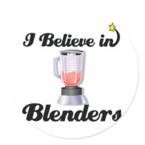 i believe in blenders round stickers