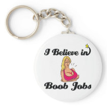 i believe in boob jobs key chains