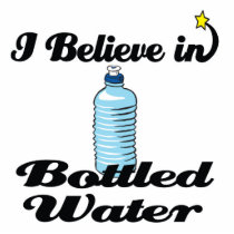 i believe in bottled water photo cutout