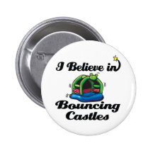 i believe in bouncing castles buttons
