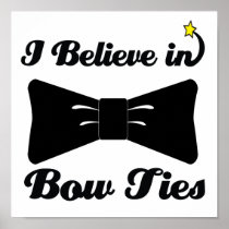 i believe in bow ties posters