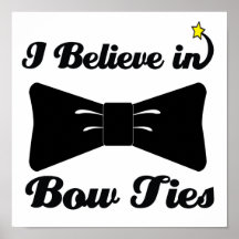 i believe in bow ties posters