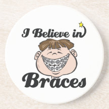 i believe in braces beverage coaster