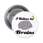 i believe in brains pinback button