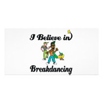 i believe in break dancing customized photo card