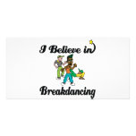 i believe in break dancing photo cards