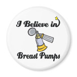 i believe in breast pumps magnets