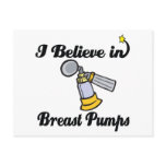 i believe in breast pumps postcards