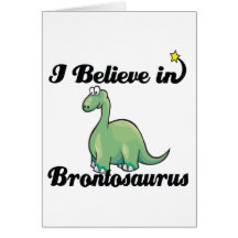 i believe in brontosaurus greeting cards