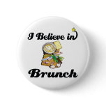 i believe in brunch pinback button