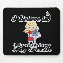 i believe in brushing my teeth girl mousemat