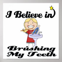 i believe in brushing my teeth girl posters