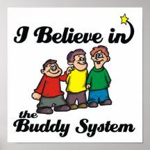 i believe in buddy system posters