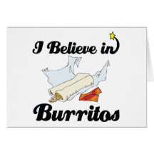 i believe in burritos greeting card