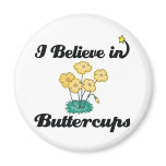 i believe in buttercups magnets