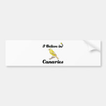 i believe in canaries bumper sticker