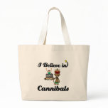 i believe in cannibals bags