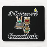 i believe in cannibals mousepads