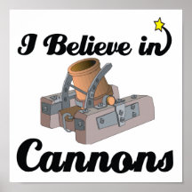 i believe in cannons poster