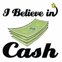 i believe in cash acrylic cut out