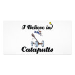 i believe in catapults photo cards