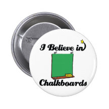 i believe in chalkboards pinback button