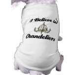 i believe in chandeliers pet clothing