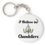 i believe in chandeliers keychains