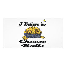 i believe in cheese balls picture card