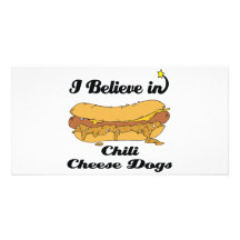 i believe in chilli cheese dogs personalized photo card