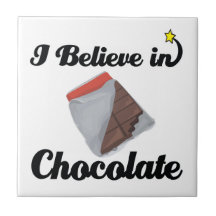 i believe in chocolate ceramic tiles