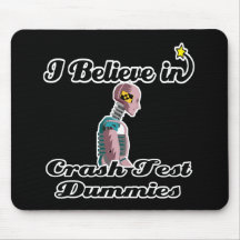 i believe in crash test dummies mousemats