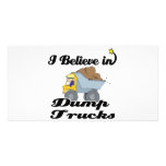 i believe in dump trucks photo cards