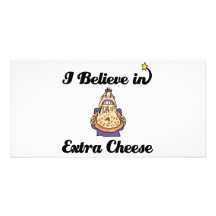i believe in extra cheese personalized photo card