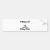 i believe in fairy tales bumper stickers