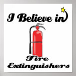 i believe in fire extinguishers posters