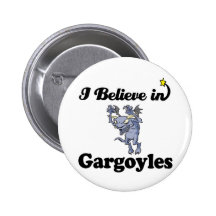 i believe in gargoyles buttons