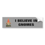 I BELIEVE IN GNOMES bumper stickers