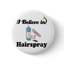 i believe in hairspray pinback buttons