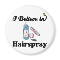 i believe in hairspray fridge magnets