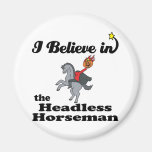 i believe in headless horseman fridge magnets
