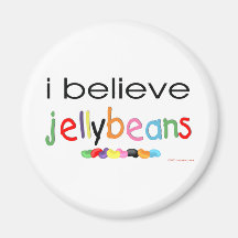 I believe in Jelly Beans Fridge Magnet