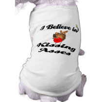 i believe in kissing asses doggie t shirt