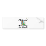 i believe in knocking on wood bumper stickers
