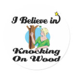 i believe in knocking on wood stickers