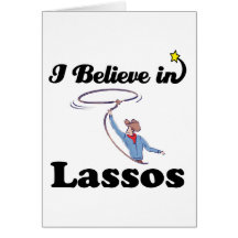i believe in lassos greeting card