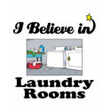 i believe in laundry rooms t-shirts