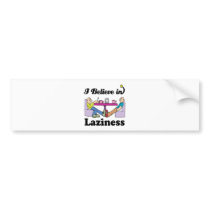 i believe in laziness bumper sticker