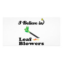 i believe in leaf blowers customized photo card